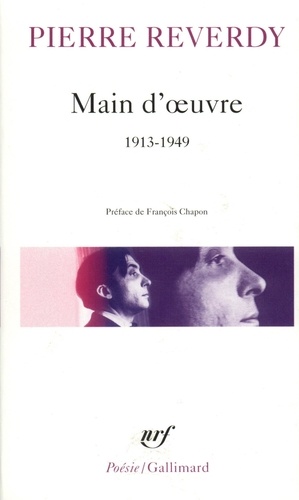 Pierre Reverdy - Main d'oeuvre - 1913-1949.