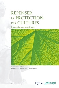 Pierre Ricci et Sibylle Bui - Repenser la protection des cultures - Innovations et transitions.
