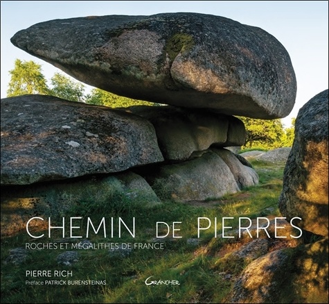 Pierre Rich - Chemin de pierres - Roches et mégalithes de France.