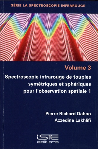 Spectroscopie infrarouge de toupies symétriques et sphériques pour l'observation spatiale. Tome 1