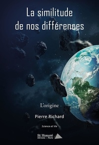Pierre Richard - La similitude de nos différences - L’origine.