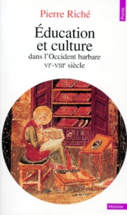 Pierre Riché - Education et culture dans l'Occident barbare - VIe-VIIIe siècle.