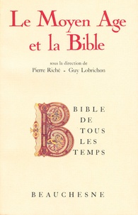 Pierre Riché et Guy Lobrichon - Le Moyen Age et la Bible.