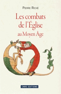 Pierre Riché - Les combats de l'Eglise au Moyen Age.
