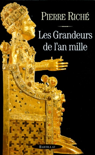 Pierre Riché - Les Grandeurs de l'an mille.