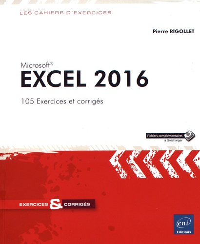 Pierre Rigollet - Excel 2016 - 105 exercices et corrigés.
