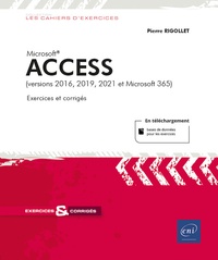 Pierre Rigollet - Microsoft Access (versions 2016, 2019, 2021 et Microsoft 365) - 33 Exercices et corrigés.