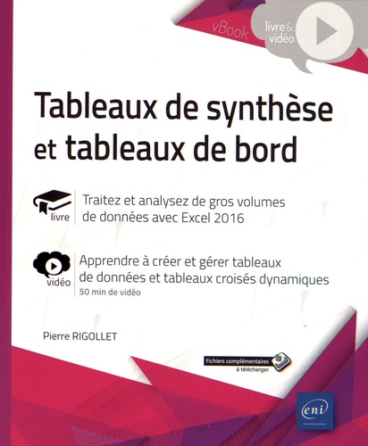Pierre Rigollet - Tableaux de synthèse et tableaux de bord - Traitez et analysez de gros volumes de données avec Excel 2016.