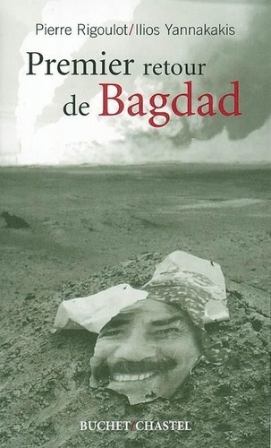 Pierre Rigoulot et Ilios Yannakakis - Premier retour de Bagdad.