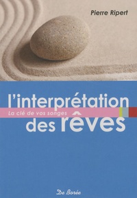 Pierre Ripert - L'interprétation des rêves - La clé de vos songes.