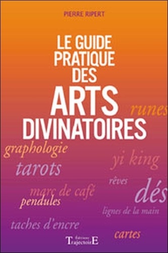 Pierre Ripert - Le guide pratique des arts divinatoires.