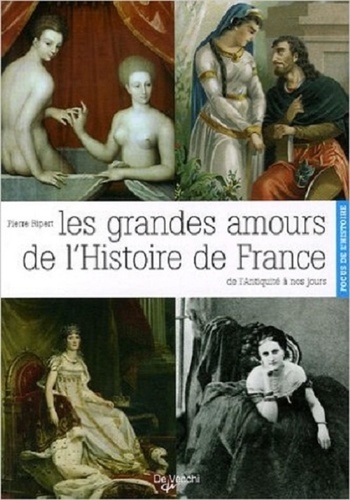 Pierre Ripert - Les grandes amours de l'Histoire de France.