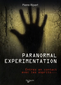 Pierre Ripert - Paranormal experimentation - Entrez en contact avec les esprits.