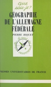 Pierre Riquet et Paul Angoulvent - Géographie de l'Allemagne fédérale.