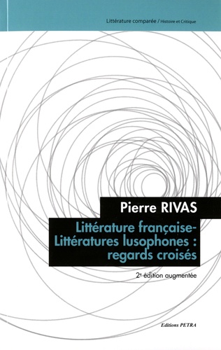 Pierre Rivas - Littérature française-littératures lusophones : regards croisés.