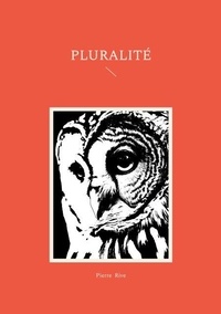 Téléchargez gratuitement des livres pdf en ligne Pluralité en francais par Pierre Rive PDF RTF iBook