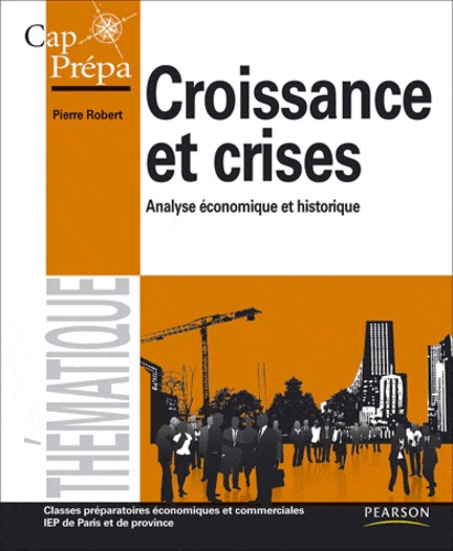 Pierre Robert - Croissance et crises - Analyse économique et historique.