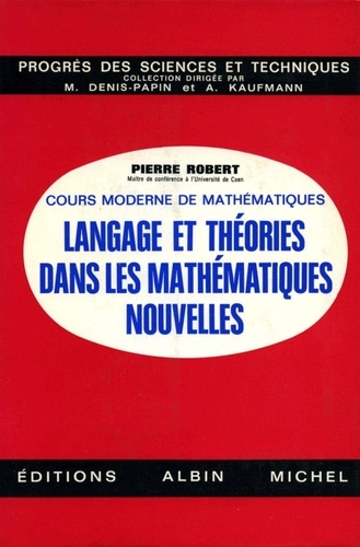 Pierre Robert - Langage et théories dans les mathématiques nouvelles.