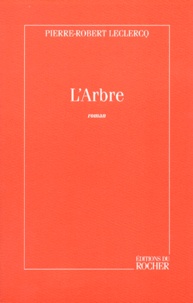 Pierre-Robert Leclercq - L'Arbre.