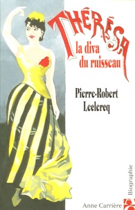 Pierre-Robert Leclercq - Thérésa - La diva du ruisseau.