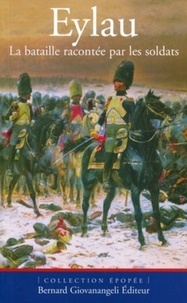 Pierre Robin et Christophe Dufour Burg - Eylau - La bataille racontée par les soldats.