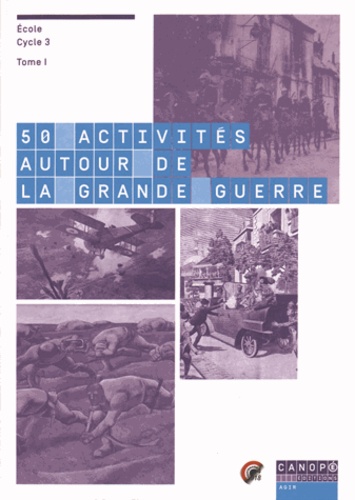 Pierre Rocher - 50 activités autour de la Grande Guerre (Ecole Cycle 3) - Tome 1.