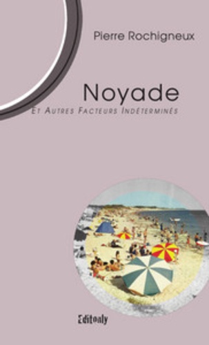 Pierre Rochigneux - Noyade et autre facteurs indéterminés.
