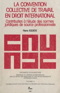 La Convention Collective De Travail En Droit International : Contribution A L'Etude Des Normes Juridiques De Source Professionnelle