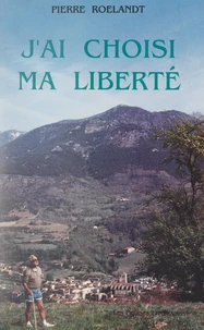 J'ai choisi ma liberté