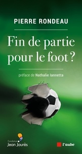 Pierre Rondeau - Fin de partie pour le foot ?.