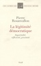 Pierre Rosanvallon - La légitimité démocratique - Impartialité, reflexivité, proximité.