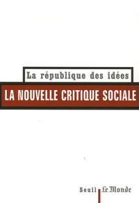 Pierre Rosanvallon et Thierry Pech - La Nouvelle Critique sociale.