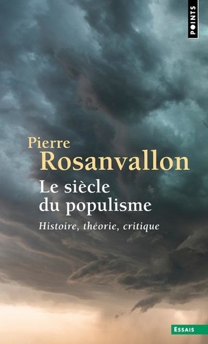 Le siècle du populisme. Histoire, théorie, critique