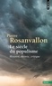 Pierre Rosanvallon - Le siècle du populisme - Histoire, théorie, critique.