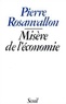 Pierre Rosanvallon - Misère de l'économie.
