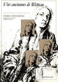 Pierre Rosenberg - Vies anciennes de Watteau.