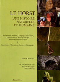 Pierre Rossignol - Le Horst - Une histoire naturelle et humaine.