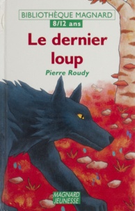 Pierre Roudy - Le dernier loup.