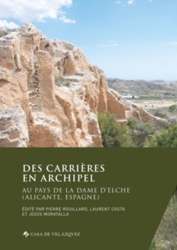 Pierre Rouillard et Laurent Costa - Des carrières en archipel - Au pays de la Dame d'Elche (Alicante, Espagne).
