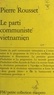 Pierre Rousset - Le parti communiste vietnamien - Contribution à l'étude de la Révolution vietnamienne.