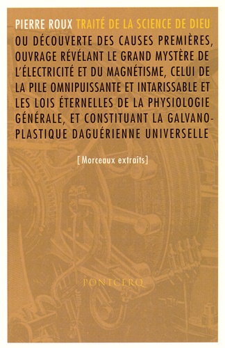 Pierre Roux - Traité de la Science de Dieu - Textes choisis, suivis de cinq extraits de l'Hygiène pure et nouvelle.