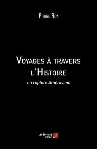 Pierre Roy - Voyages à travers l'Histoire - La rupture Américaine.