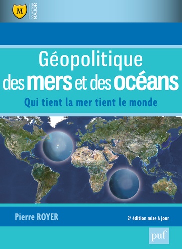 Géopolitique des mers et des océans. Qui tient la mer tient la monde 2e édition