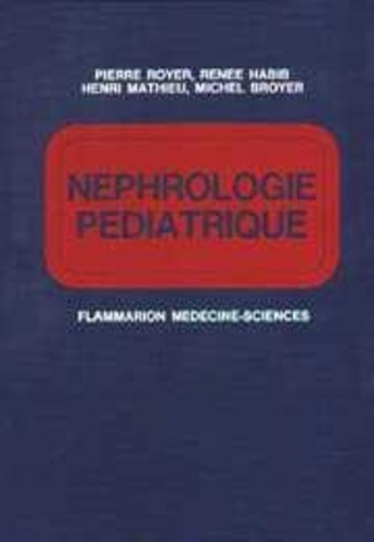 Pierre Royer - Néphrologie pédiatrique.