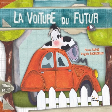 Pierre Ruaud et Virginie Rochedreux - La voiture du futur.