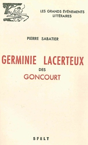 Pierre Sabatier - Germinie Lacerteux des Goncourt.