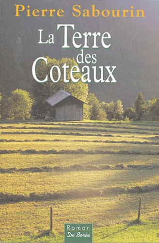 Pierre Sabourin - La terre des coteaux.