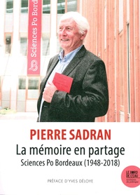 Pierre Sadran - La mémoire en partage - Sciences Po Bordeaux (1948-2018).