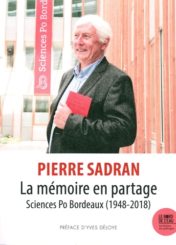 La mémoire en partage. Sciences Po Bordeaux (1948-2018)