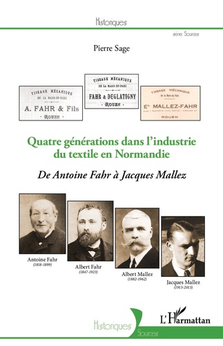 Quatre générations dans l'industrie du textile en Normandie. De Antoine Fahr à Jacques Mallez